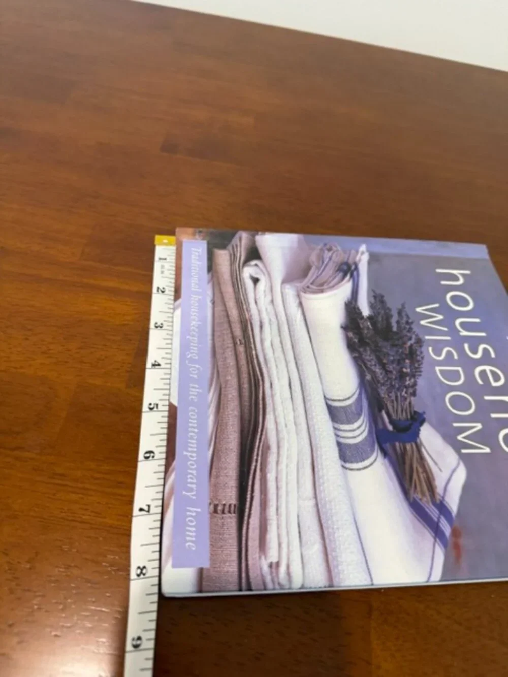 Household Wisdom: Traditional Housekeeping For The Contemporary Home